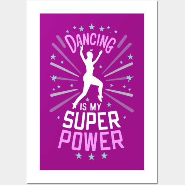 Dancing Is My Superpower Wall Art by masksutopia